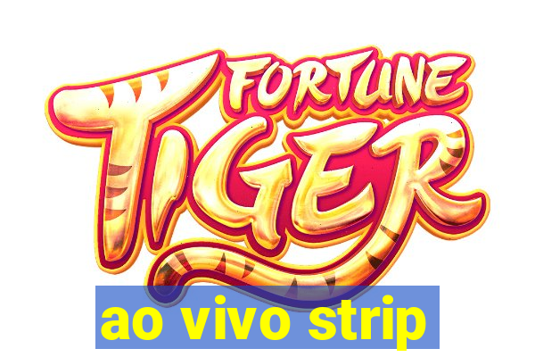 ao vivo strip